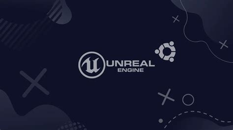  Получение необходимых компонентов для работы с Unreal Engine на Ubuntu 